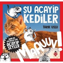Daha da Küçükler İçin Acayip Şeyler - Şu Acayip Kediler - Tarık Uslu - Uğurböceği