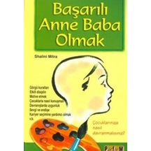 Başarılı Anne Baba Olmak - Shalini Mitra - Platform Yayınları