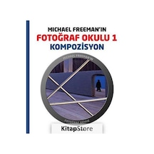 Fotoğraf Okulu Kompozisyon - Michael Freeman - İnkılap Kitabevi