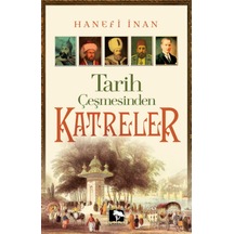 Tarih Çeşmesinden Katreler - Hanefi İnan - Çınaraltı Yayınları