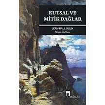 Kutsal Ve Mitik Dağlar / Jean Paul Roux