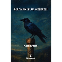 Bir Yalnızlık Meselesi / Kaan Erkam