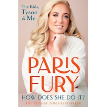 How Does She Do It : The Bestselling Autobiography From The Star Of Netflix Smash Hit At Home With The Furys And Wife Of 'gypsy King' Tyson Fury