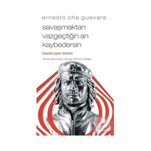 Savaşmaktan Vazgeçtiğin An Kaybedersin / Ernesto Che Guevara 9786053118466