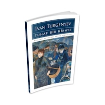 Tuhaf Bir Hikaye - İvan Turgenyev - Maviçatı (dünya Klasikleri)