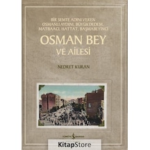 Osman Bey ve Ailesi - Bir Semte Adını Veren Osmanlı Aydını Büyükdedem Matbacı Hattat Başmabeyinci - Nedret Kuran - İş Bankası Kültür Yayınları