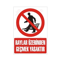 Raylar Üzerinden Geçmek Yasaktır Levhası