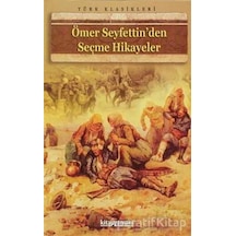 Ömer Seyfettinden Seçmeler - Ömer Seyfettin - Parıltı Yayınları
