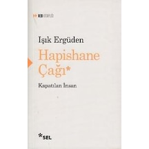 Hapishane Çağı - Işık Ergüden - Sel Yayıncılık