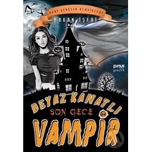 Beyaz Kanatlı Vampir 8-Son Gece - Erkan İşeri - Pinus Kitap