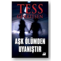 Aşk Ölümden Uyanıştır - Tess Gerritsen - Doğan Kitap