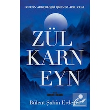 Zülkarneyn & Zülkarneyn Kur'an Arkelojisi Işığında Adil Bir Kr...