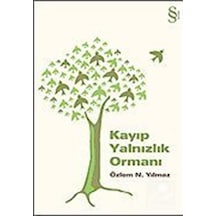 Kayıp Yalnızlık Ormanı - Özlem Narin Yılmaz - Everest Yayınları