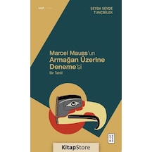 Marcel Mauss'un Armağan Üzerine Deneme'si / Şeyda Sevde Tunçbilek