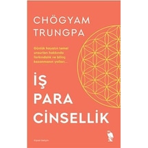 İş Para Cinsellik / Chögyam Trungpa