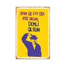Spak Üç Çay Çek Bize Ordan Demli Olsun Turist Ömer Retro Vintage Mdf Drtr0027