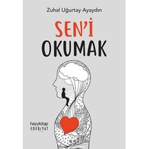 Seni Okumak - Zuhal Uğurtay Ayaydın - Hayykitap