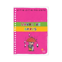 Çıtır Çıtır Felsefe 7 - Savaş ve Barış - Brigitte Labbe -  Michel Puech - Günışığı Kitaplığı