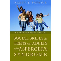 Social Skills For Teenagers And Adults With Asperger Syndrome: A Practical Guide To Day-to-day Life