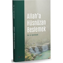 Allah'a Hüsnüzan Beslemek / Dr. İyad Kunaybi