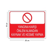 Metal Yangına Karşı Önlem Almadan Kaynak Ve Kesme Yapma 15x20 Cm Uyarı İş Güvenliği Levhası