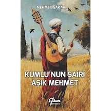 Kumlu'nun Şairi Âşık Mehmet / Mehmet Sakar