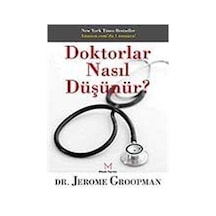 Doktorlar Nasıl Düşünür? - Jerome Groopman - Mikado Yayınları