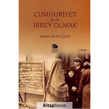 Cumhuriyet Ya Da Birey Olmak - Mehmet Ali Kılıçbay - İmge Kitabevi