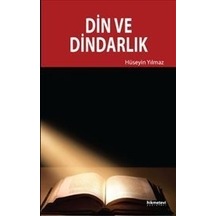 Din ve Dindarlık  - Hüseyin Yılmaz  - Hikmetevi Yayınları