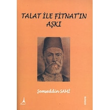 Talat ile Fitnat'ın Aşkı - Şemseddin Sami - Alter Yayınları