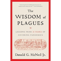 The Wisdom Of Plagues: Lessons From 25 Years Of Covering Pandemics