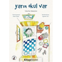 Yarın Okul Var - Tuba Nur Bakaçhan - Misket Kitap