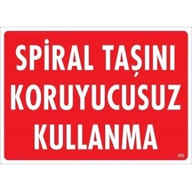 Mey İthalat Spiral Taşını Koruyucusuz Kullanma Uyarı Levhası 25x35 Kod:252