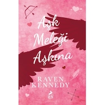 Aşk Meleği Aşkına / Raven Kennedy