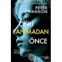 Onu Tanımadan Önce - Peter Swanson - İthaki Yayınları