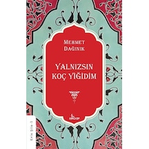 Yalnızsın Koç Yiğidim / Mehmet Dağınık