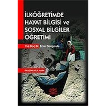İlköğretimde Hayat Bilgisi Ve Sosyal Bilgiler Öğretimi  -  Yrd.Doç.Dr.Ersin Güngördü  -  Nobel Akademik Yayıncılık