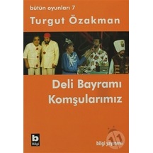 Bütün Oyunları 7 - Deli Bayramı-Komşularımız - Turgut Özakman - Bilgi Yayınevi