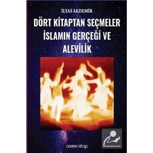 Dört Kitaptan Seçmeler İslamın Gerçeği ve Alevilik - İlyas Akdemir - Cemre Kitap Yayın