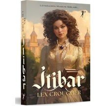İtibar - Leydilerin Masum Sırları - Lex Croucher - Artemis Yayınları