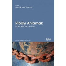 Riba'yı Anlamak: İslam İktisadında Faiz - İktisat Yayınları