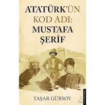 Atatürk'ün Kod Adı: Mustafa Şerif / Yaşar Gürsoy
