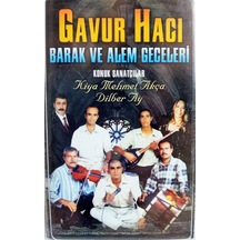 Gavur Hacı - Alem Ve Barak Geceleri (Kaset)