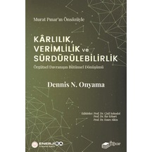 Karlılık Verimlilik ve Sürdürülebilirlik: Örgütsel Davranışın Bütünsel Dönüşümü - Dennis N. Onyama - The Kitap
