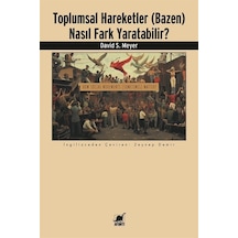 Toplumsal Hareketler(Bazen) Nasıl Fark Yaratabilir? - David S. Meyer - Ayrıntı Yayınları