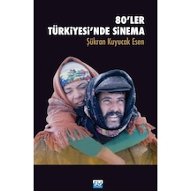 80'ler  Türkiyesinde Sinema - Şükran Kuyucak Esen - Su Yayınları