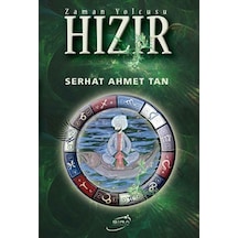 Zaman Yolcusu Hızır - Serhat Ahmet Tan - Şira Yayınları