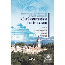 Kültür ve Turizm Politikaları-Ekonomi Ekseninde Türkiye'de Geçmişten Günümüze- Akçağ Yayınları