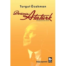 Dersimiz : Atatürk - Turgut Özakman - Bilgi Yayınevi