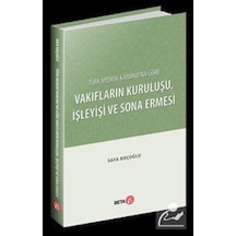 Türk Medeni Kanunu'Na Göre Vakıfların Kuruluşu. Işleyişi ve So